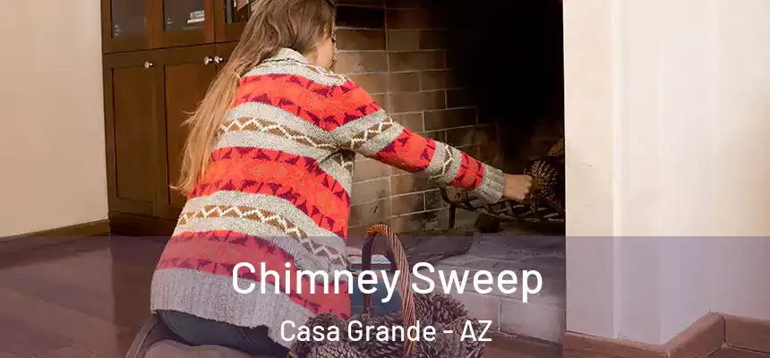 Chimney Sweep Casa Grande - AZ