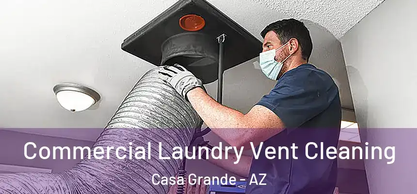  Commercial Laundry Vent Cleaning Casa Grande - AZ