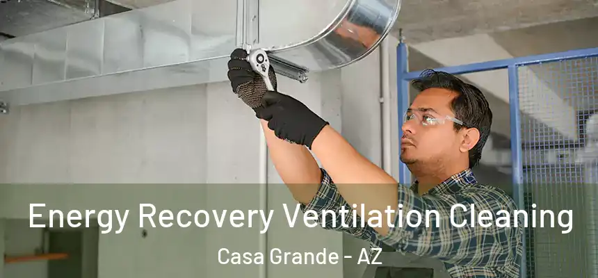  Energy Recovery Ventilation Cleaning Casa Grande - AZ