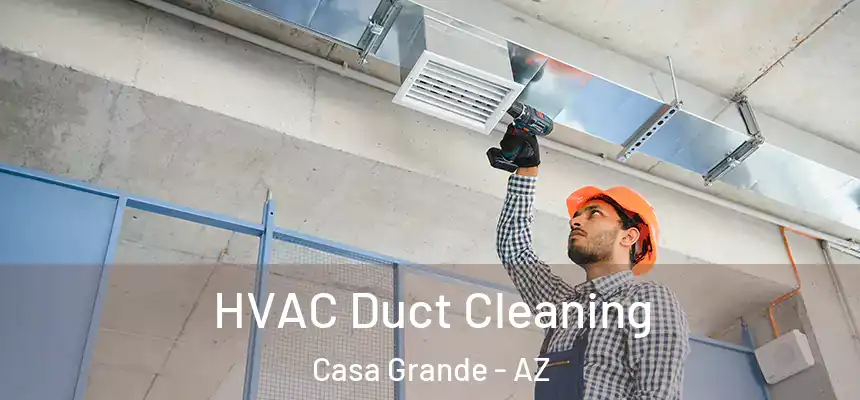  HVAC Duct Cleaning Casa Grande - AZ