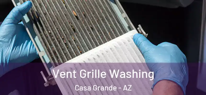  Vent Grille Washing Casa Grande - AZ